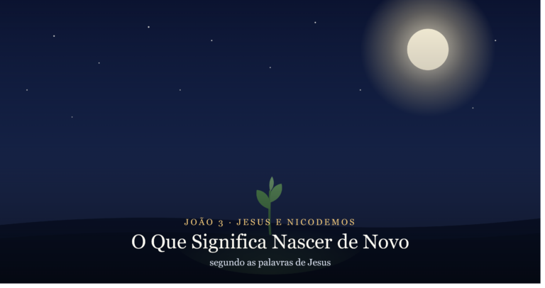 O Que Significa Nascer de Novo, Segundo João 3